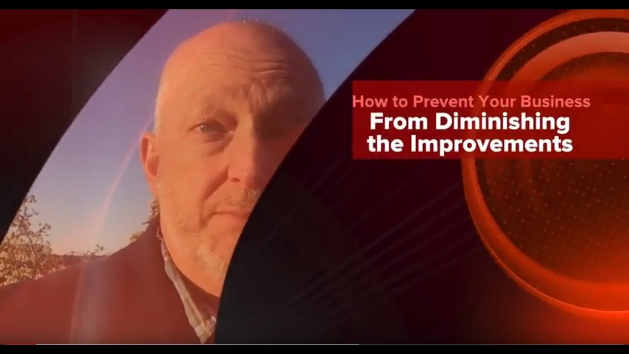 Beskrivning för "How to Prevent Your Business from Diminishing the Improvements (BV10)"
